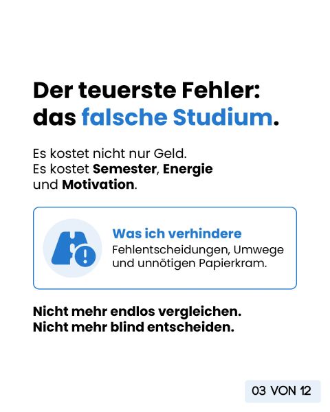 Der teuerste Fehler ist das falsche Studium: es kostet Semester, Energie und Motivation. Ich verhindere Fehlentscheidungen, Umwege und unnötigen Papierkram.